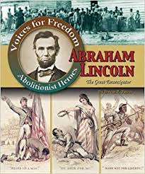 Abraham Lincoln: The Great Emancipator Voices for Freedom