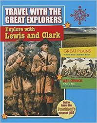 Travel With the Great Explorers: Explore With Lewis and Clark