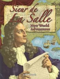 Sieur de La Salle: New World Adventurer