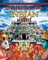 Understanding Indian Myths: Myths Understood