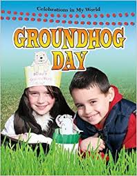 Groundhog Day: Celebrations in My World