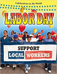 Labor Day: Celebrations in My World