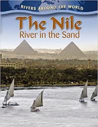 The Nile: River in the Sand: Rivers Around the World