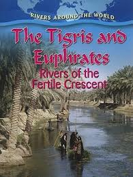 The Tigris and Euphrates: Rivers of the Fertile Crescent: Rivers Around the World