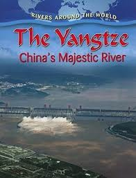 The Yangtze: China's Majestic River: Rivers Around the World