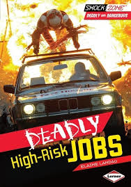 Deadly High Risk Jobs: Deadly and Dangerous (ShockZone)