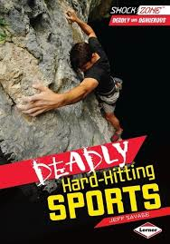 Deadly Hard Hitting Sports: Deadly and Dangerous (ShockZone)