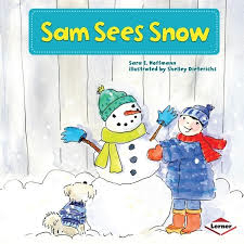 Sam Sees Snow: Kindergarten Sight Words