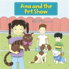 Ana and the Pet Show: First Grade Sight Words
