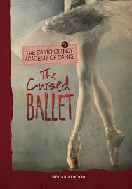 The Cursed Ballet: Dario Quincy Academy of Dance Book 3