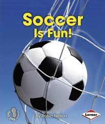 Soccer Is Fun: Sports (First Step)