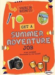 Get a Summer Adventure Job: You're in Business!