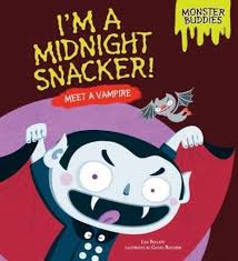 I'm a Midnight Snacker: Meet a Vampire (Monster Buddies)