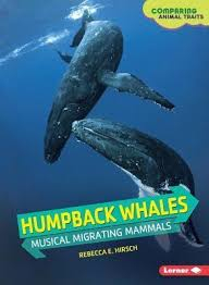 Humpback Whales: Musical Migrating Mammals (Comparing Animal Traits)