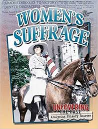 Womens Suffrage: Uncovering The Past