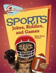 Sports Jokes, Riddles, and Games: No Kidding!