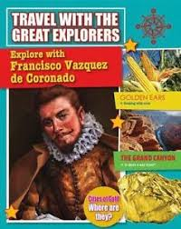 Travel With the Great Explorers: Explore With Francisco Vazquez Coronado
