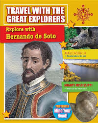 Travel With the Great Explorers: Explore With Hernando de Soto