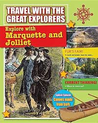 Travel With the Great Explorers: Explore With Marquette and Jolliet