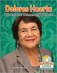 Dolores Huerta: Advocate for Women and Workers (Remarkable Lives Revealed)