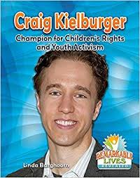 Craig Kielburger: Champion for Children's Rights and Youth Activism (Remarkable Lives Revealed)