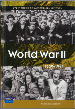 World War 2 (1939-1945): Eyewitness to Australian History