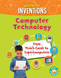 History of Inventions: Computer Technology - From Punchcards to Supercomputers