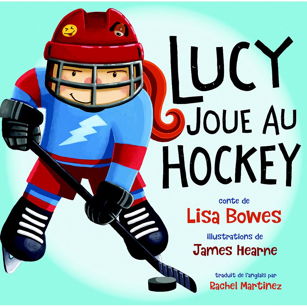 Lucy joue au hockey (Lucy Tries Sports)