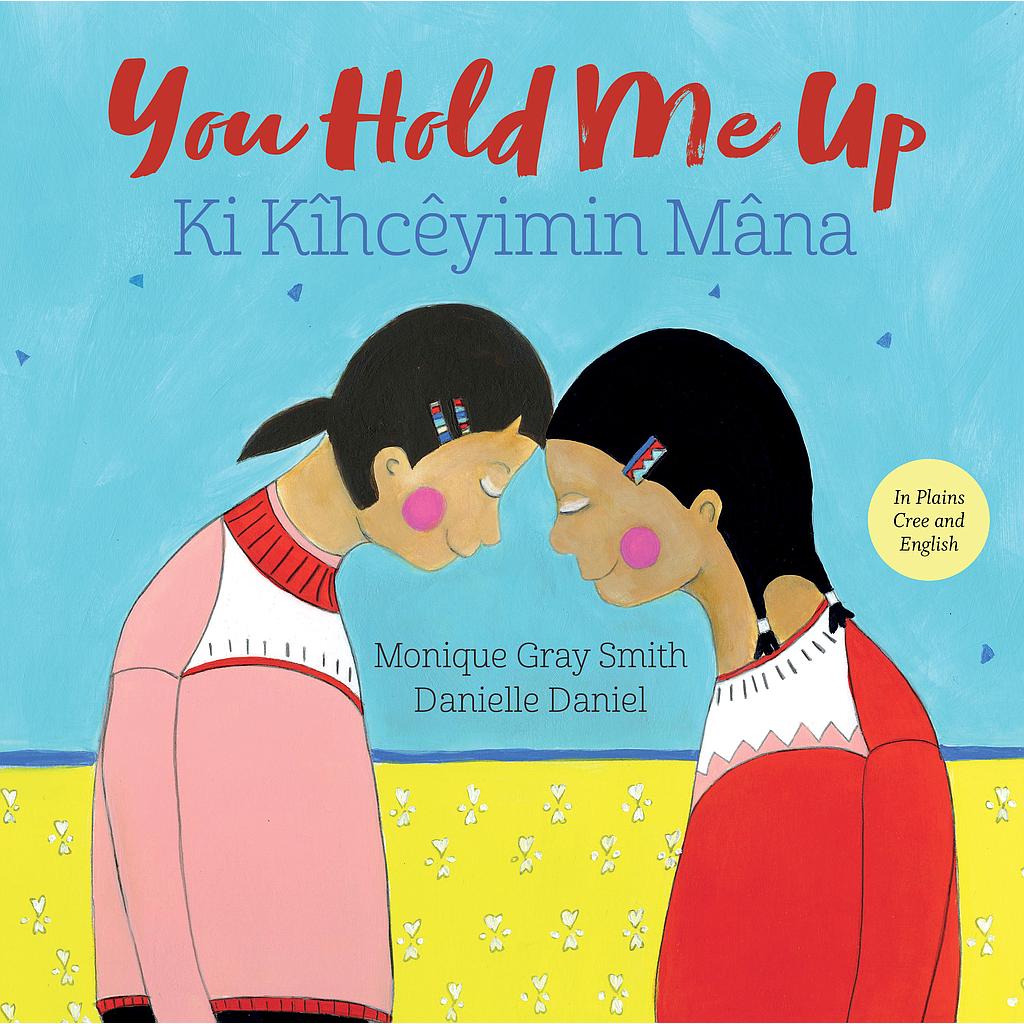 You Hold Me Up /Ki Kîhcêyimin Mâna (Dual Language Version)