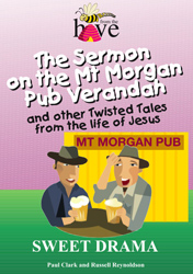 The Sermon on the Mt Morgan Pub Verandah and other Twisted Tales from the Life of Jesus: Drama