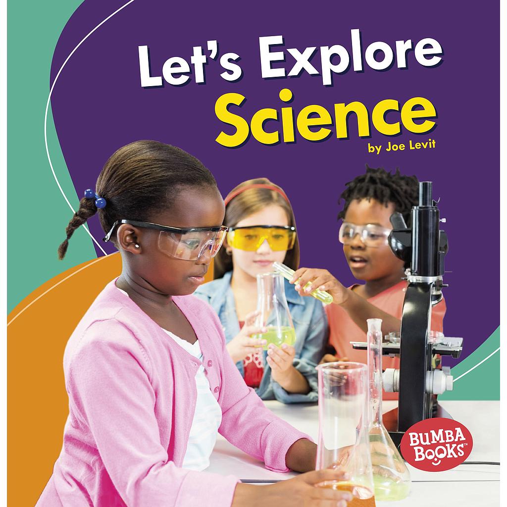 A First Look at STEM: Let's Explore Science
