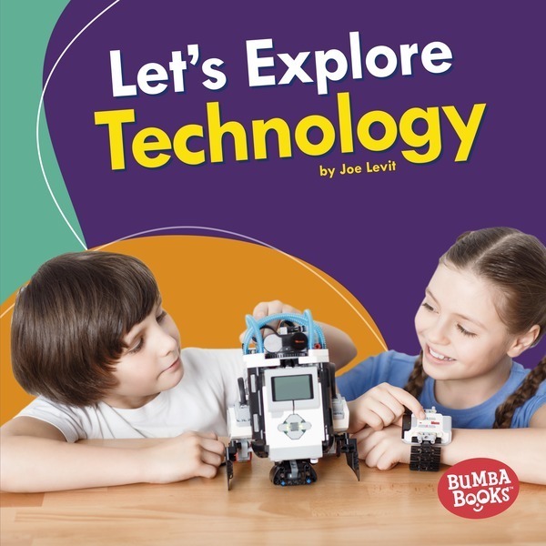 A First Look at STEM: Let's Explore Technology
