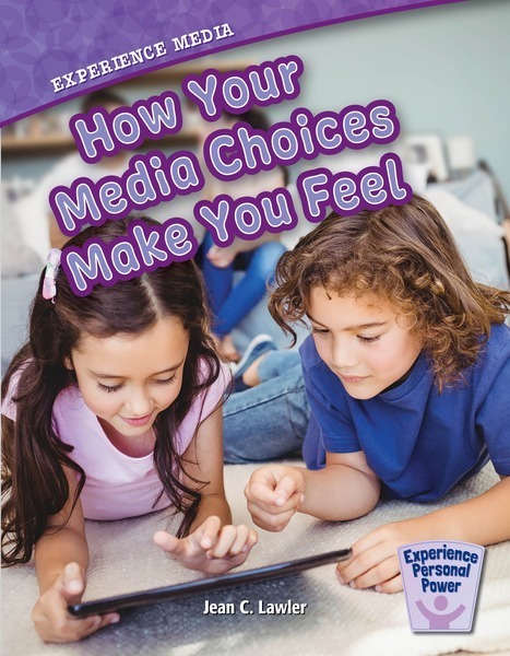 Experience Personal Power: Experience Media - How Your Media Choices Make You Feel