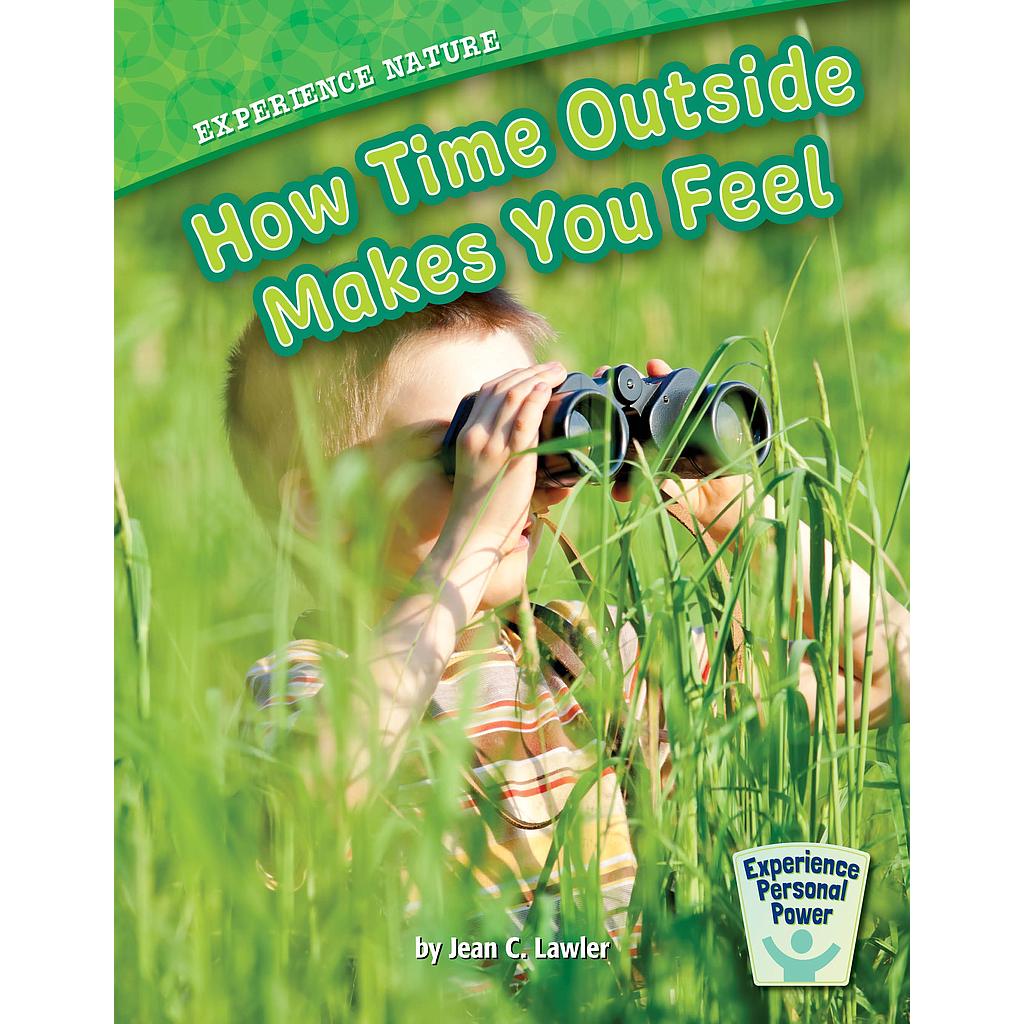 Experience Personal Power: Experience Nature - How Time Outside Makes You Feel