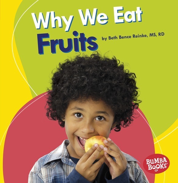 Nutrition Matters: Why We Eat Fruits