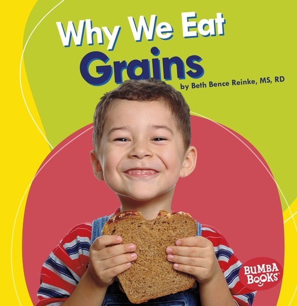 Nutrition Matters: Why We Eat Grains