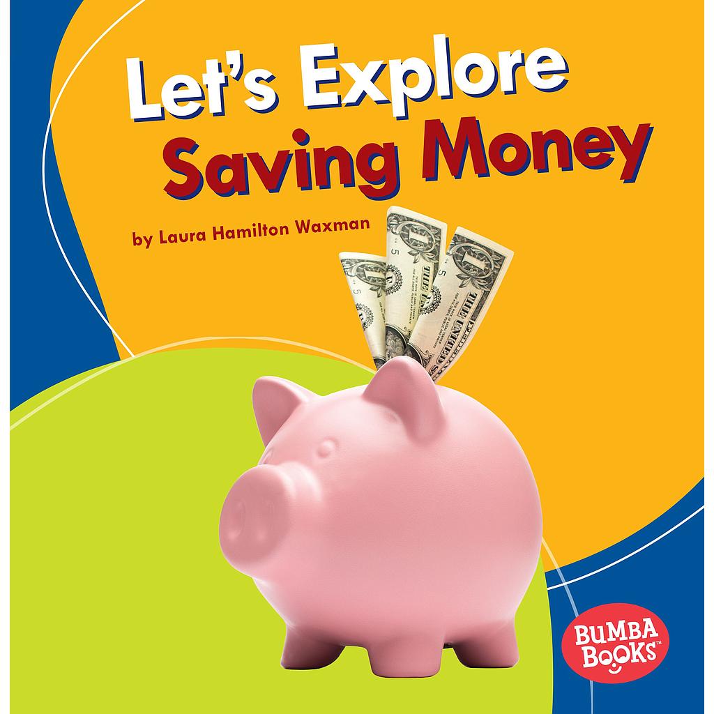 Bumba Books - A First Look at Money: Let's Explore Saving Money