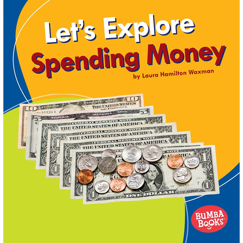 Bumba Books - A First Look at Money: Let's Explore Spending Money