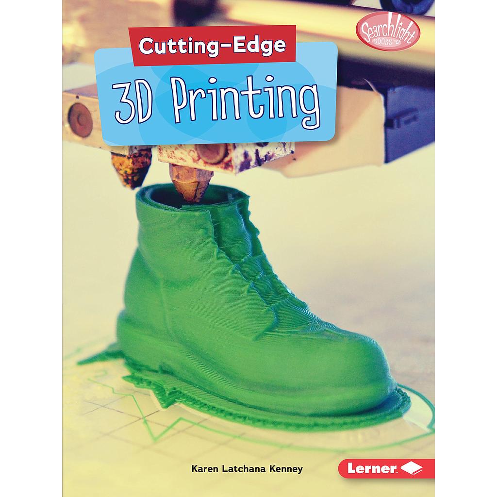 Cutting-Edge STEM: Cutting-Edge 3D Printing