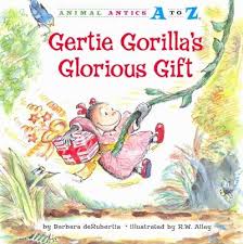 Gertie Gorilla's Glorious Gift: Animal Antics A to Z