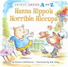 Hanna Hippo's Horrible Hiccups: Animal Antics A to Z