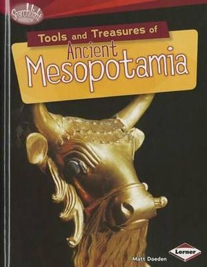 Tools and Treasures of Ancient Mesopotamia: Searchlight Books - What Can We Learn From Early Civilisations