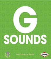 G Sounds (First Step Nonfiction - Hard Consonants)