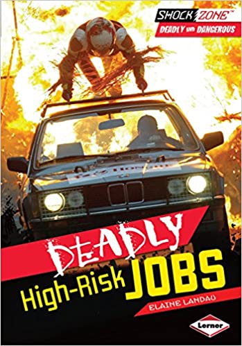 Deadly High Risk Jobs: Deadly and Dangerous (ShockZone)