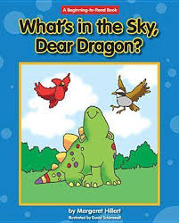 What's in the Sky, Dear Dragon? A Beginning to Read Book