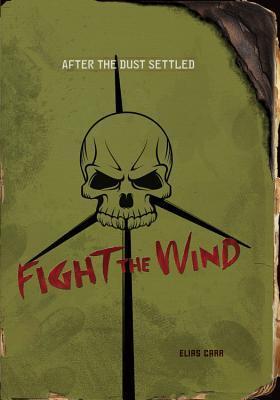 Fight the Wind: After The Dust Settled