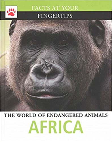 Africa (Facts at Your Fingertips: The World of Endangered Animals)
