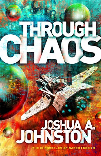 Through Chaos: The Chronicles of Sarco #3