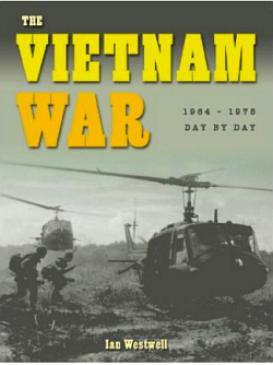 The Vietnam War: 1964 - 1975: Wars Day by Day