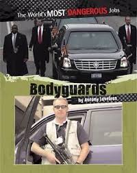 Bodyguards: The Worlds Most Dangerous Jobs